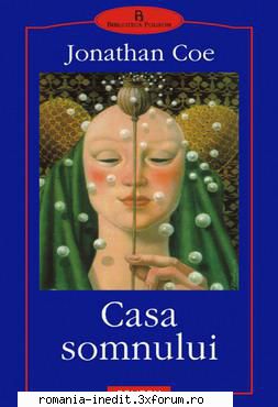 ** Literatura romana si universala - IN LUCRU - Jonathan Coe - Casa somnului v.2.0 - Carti in limba romana