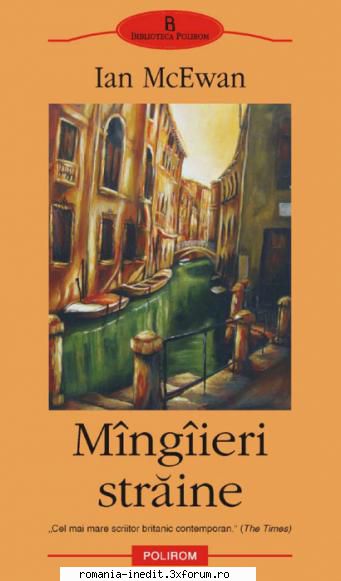 ** Literatura romana si universala - IN LUCRU - Ian McEwan M�ng�ieri străine v - Carti in limba romana