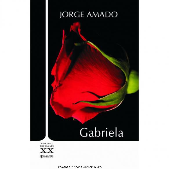 ** Literatura romana si universala - IN LUCRU - Jorge Amado - Gabriela (PDF) Publicat - Carti in limba romana