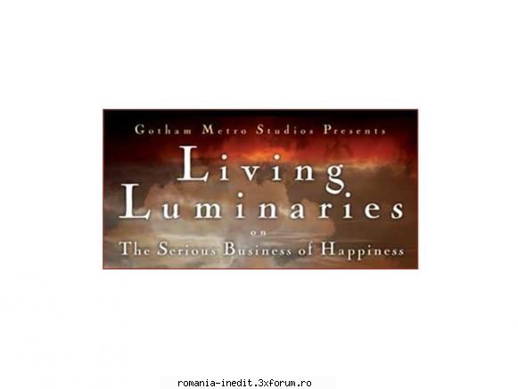 Living Luminaries (2007) (RO.Subbed) - Living Luminaries - The Serious Business of - Filme Documentare