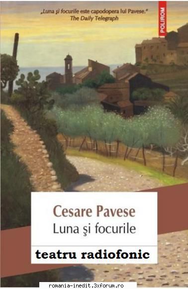 Luna şi focurile (****) (Teatru radiofonic) - Cesare Pavese - Luna & - Teatru rom�nesc - Romanian Theater