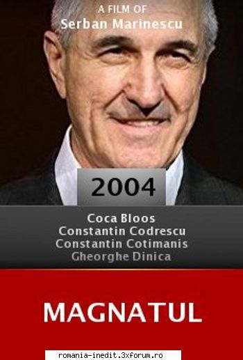 Magnatul (2004) - Repostare ! Magnatul (2004) TVRip 690 MB Xvid Mod - Filme rom�nesti - Romanian Movies