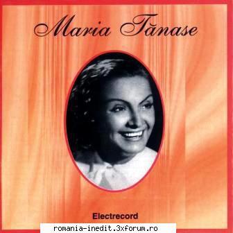 Maria Tanase-Vol1 - 1 Dragi mi-s cantecele mele 03:45 2 Aseara - Muzica populara romaneasca - Romanian folk
