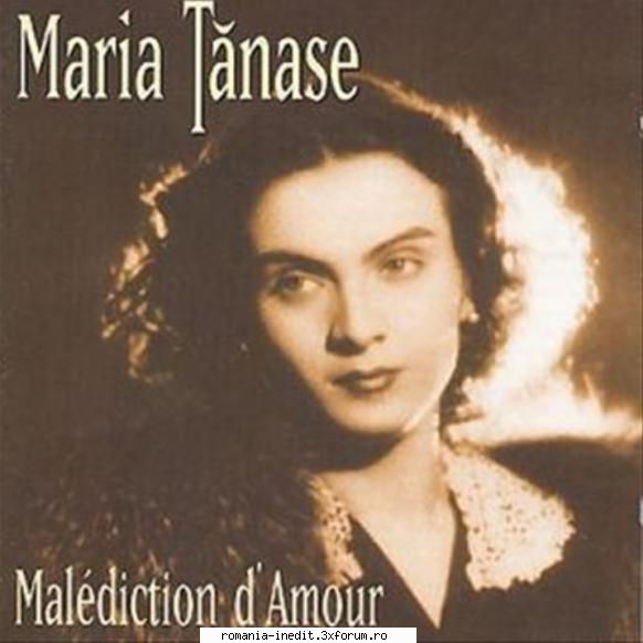 Maria Tănase ▶ Discografie - Mal�diction d'amour (Orie - Muzica populara romaneasca - Romanian folk