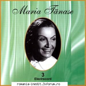 Maria Tanase Vol3 - 1.CINE IUBESTE SI LASA 2.UHAI BADE-JIENA - Muzica populara romaneasca - Romanian folk
