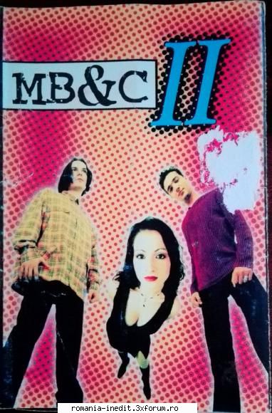Mb&c - II (1999) - 1999 - MB&C - II 01. Intro 02. Mai tarziu 03 - Albume MP3 romanesti - Romanian MP3 albums