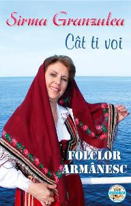 Muzica armaneasca - Sirma Granzulea - Cat ti voi Tracklist: Sirma - Muzica romaneasca - Romanian music