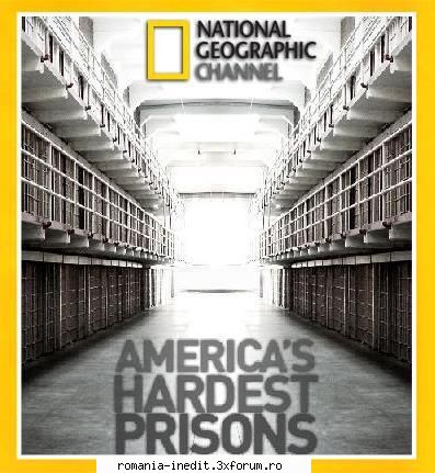 [NG] America's Hardest Prisons (2009) - National Geographic Channel: America's Hardest - Filme Documentare