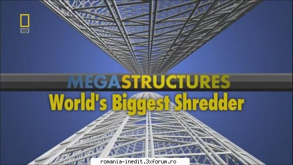 National Geographic - Megastructures: World's Biggest Shredder - English | 720p HDTV DiCH - Filme Documentare