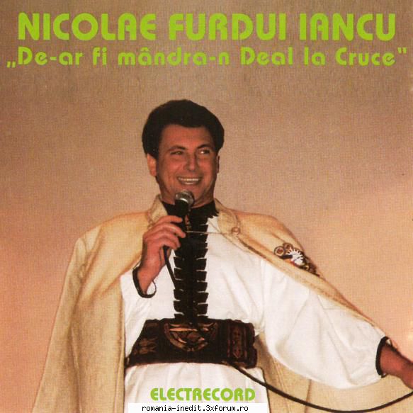 Nicolae Furdui Iancu-De-ar Fi Mandra In Deal La Cruce - syzkd - Muzica populara romaneasca - Romanian folk