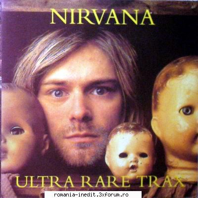 Nirvana - Ultra Rare Trax (2009) - Nirvana - Ultra Rare Trax (2009) Artist: Nirvana - Muzica - Music