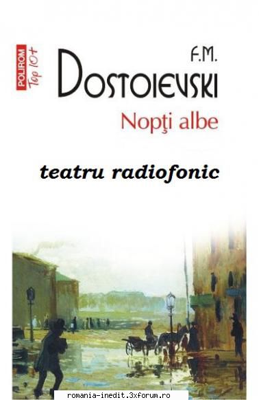 Nopţi albe (1984) (Teatru radiofonic) - Feodor Mihailovici Dostoievs - Teatru rom�nesc - Romanian Theater