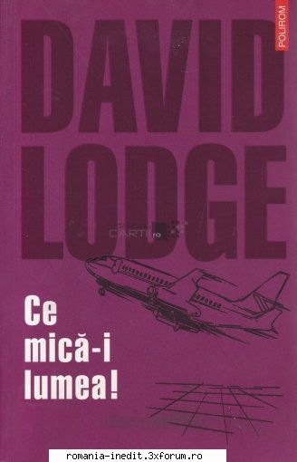 OCR brut, fara scan de control - David Lodge - Ce mica-i lumea Trilogia Campus 02 - Carti in limba romana