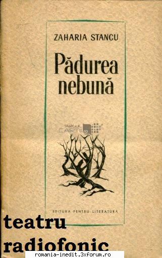 Pădurea Nebună (****) (Teatru radiofonic) - Zaharia Stancu � P& - Teatru rom�nesc - Romanian Theater