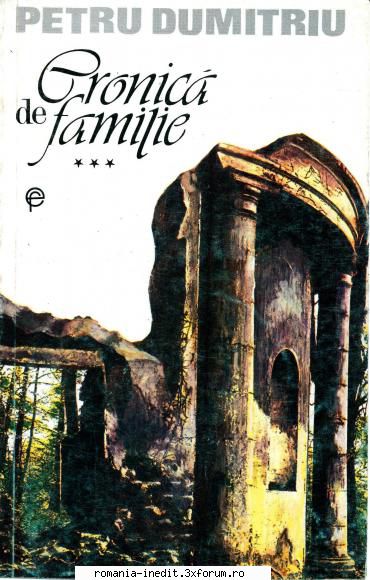 Petru Dumitriu - Cronica de familie - PETRU DUMITRIU - CRONICA DE FAMILIE vol.III - Carti in limba romana