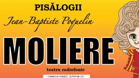Pisălogii (1982) (Teatru radiofonic) - Jean-Baptiste Poquelin de - Teatru rom�nesc - Romanian Theater