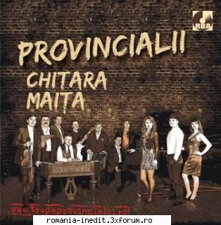 Provincialii - Chitara Maita - Provincialii - Chitara Maita - Albume MP3 romanesti - Romanian MP3 albums