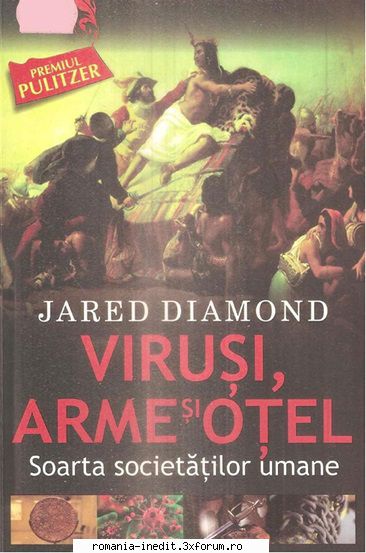 [R] Roman istoric si istorie universala - Autor: Jared Diamond Titlu: Viruşi - Carti in limba romana