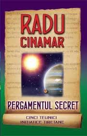 Radu Cinamar - Pergamentul secret. Cinci tehnici initiatice - Carti in limba romana
