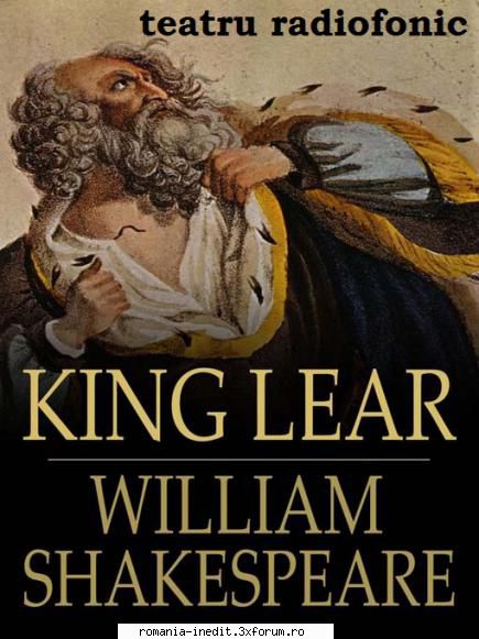 Regele Lear (1955) (Teatru radiofonic) - William Shakespeare - Regele - Teatru rom�nesc - Romanian Theater