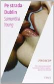 Romanul erotic - 1. Pe strada Dublin - Samantha Young = cartea,�n - Carti in limba romana
