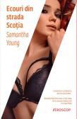 Romanul erotic - 5. Ecouri din strada Scoţia - Samantha Young - Carti in limba romana