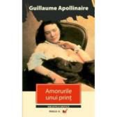 Romanul erotic - Amorurile Unui Prinţ - Guillaume-Apollinaire - Carti in limba romana