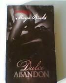 Romanul erotic - Dulce abandon - Maya Banks v 1.0 = versiune 1.0 - Carti in limba romana