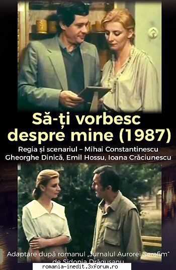 Sa-ti vorbesc despre mine (1987) - Repostare ! Să-ți vorbesc - Filme rom�nesti - Romanian Movies