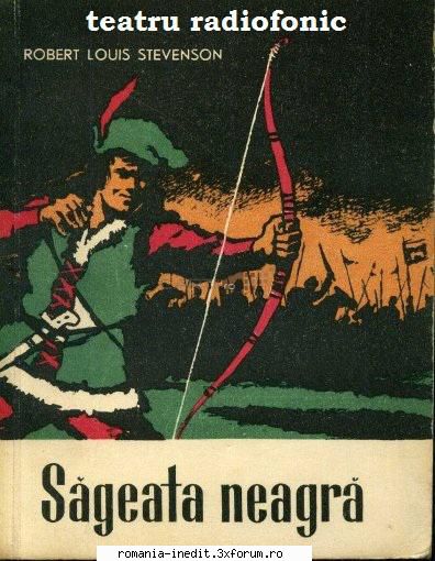 Săgeata neagră (1966) (Teatru radiofonic) - Robert Louis Steven - Teatru rom�nesc - Romanian Theater