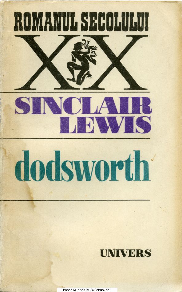 Sinclair Lewis - Sinclair Lewis - Dodsworth Editura UNIVERS 1974 - Carti in limba romana
