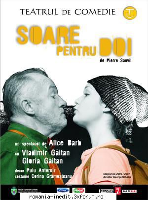 Soare pentru doi (2007) (Teatrul de Comedie) - Soare pentru doi (Teatrul - Teatru rom�nesc - Romanian Theater
