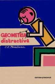 Stiinta popularizată - [003] I. Perellman - Geometria distractivă - Carti in limba romana