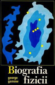 Stiinta popularizată - [018] George Gamov - Biografia fizicii Formate - Carti in limba romana
