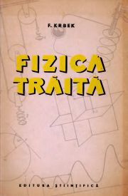 Stiinta popularizată - [031] F. Krbek - Fizica trăită Formate - Carti in limba romana