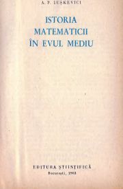 Stiinta popularizată - [033] A.P. Iuşkevici - Istoria matematicii - Carti in limba romana