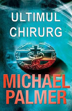 TRADUCERI pentru RI - Michael Palmer � Ultimul chirurg Chirurgul Nick - Carti in limba romana