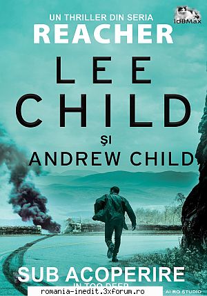 TRADUCERI pentru RI - Lee&Andrew Child � Sub acoperire Un thriller din - Carti in limba romana
