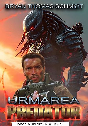 TRADUCERI pentru RI - ] B.T.Schmidt � Predator-Urmarea Continuarea - Carti in limba romana