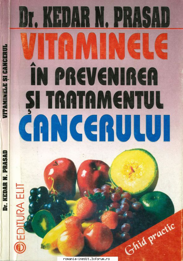 [T] Carti pentru o viata sanatoasa - Kedar N. Prasad - VITAMINELE in prevenirea si - Carti in limba romana
