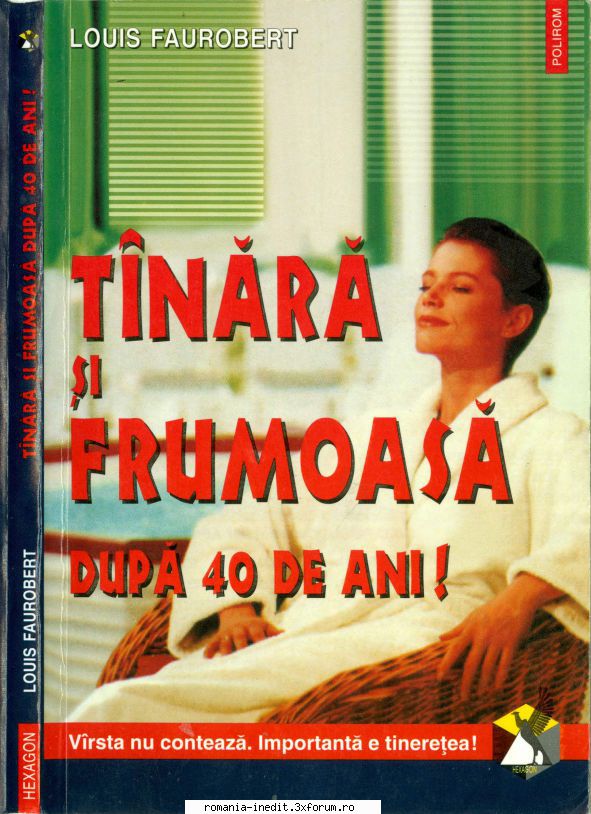 [T] Carti pentru o viata sanatoasa - Louis Faurobert - TANARA si FRUMOASA dupa 40 de - Carti in limba romana