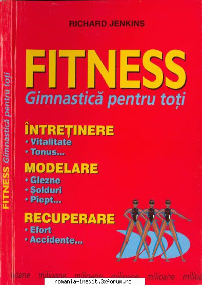 [T] Carti pentru o viata sanatoasa - Richard Jenkins - FITNESS - Gimnastica pentru - Carti in limba romana