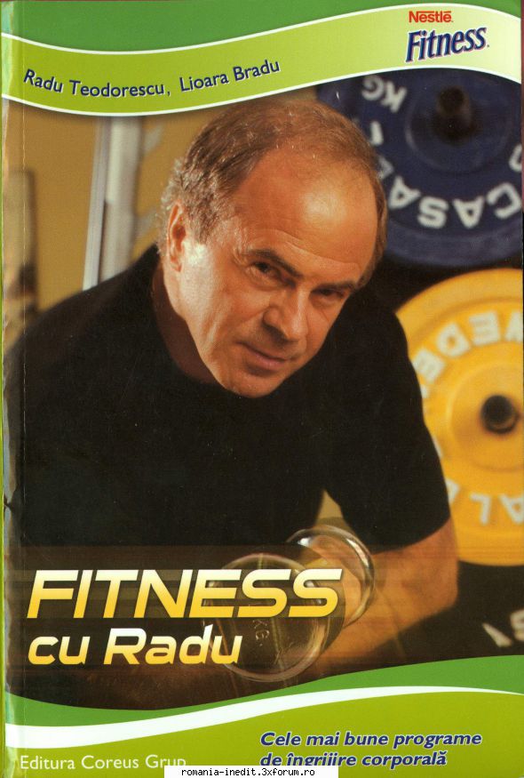 [T] Carti pentru o viata sanatoasa - Radu Teodorescu, Lioara Bradu - FITNESS cu RADU - Carti in limba romana