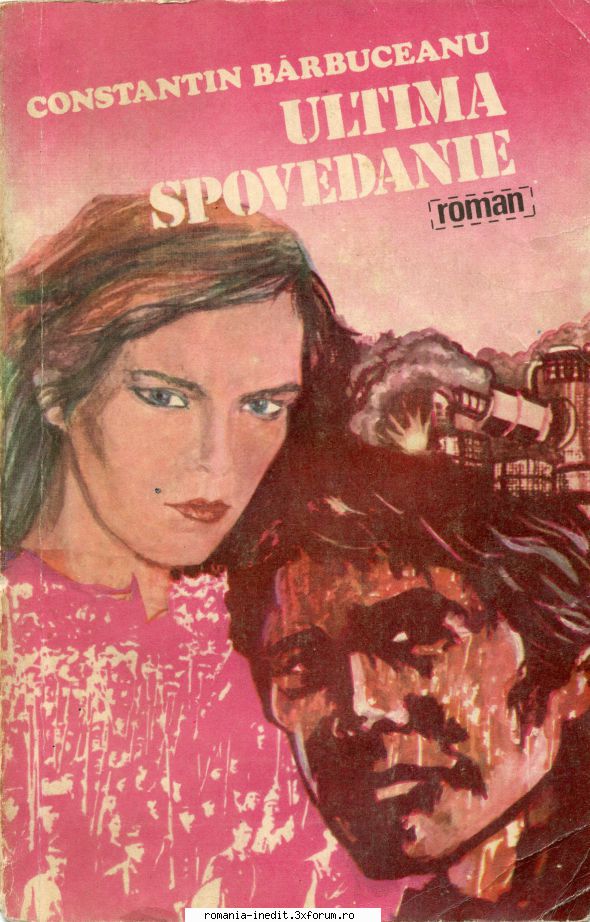 [T] Literatura Romana (nesortate) - Constantin Bărbuceanu - Ultima spovedanie - Carti in limba romana