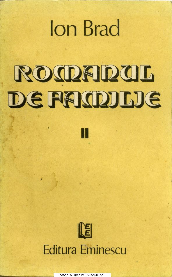 [T] Literatura Romana (nesortate) - Ion Brad - Romanul de familie vol. 2 Editura - Carti in limba romana