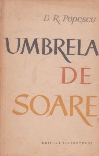 [T] Literatura Romana (nesortate) - Bună ziua! D.R. Popescu - Umbrela de - Carti in limba romana