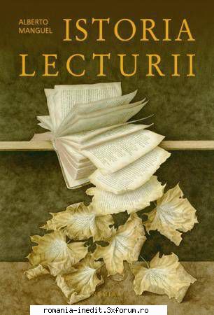 [T] Literatura Universala (nesortate) - Istoria lecturii - Alberto Manguel (scan) - Carti in limba romana