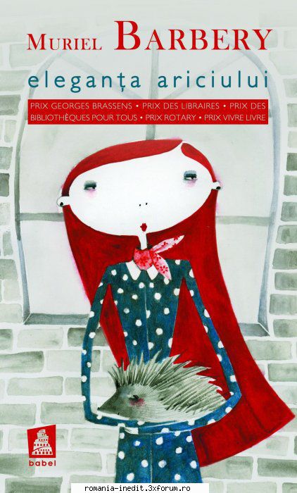 [T] Literatura Universala (nesortate) - Muriel Barbery - Eleganța ariciului(pdf - Carti in limba romana