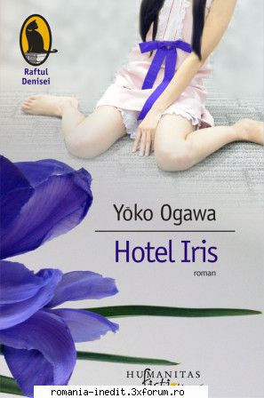 [T] Literatura Universala (nesortate) - Buna ziua ! Yoko Ogawa - Hotel Iris (V.1.0 - Carti in limba romana