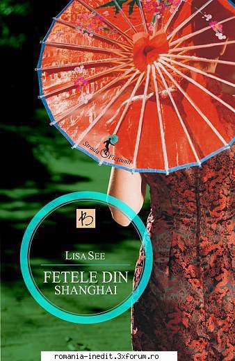 [T] Literatura Universala (nesortate) - Buna seara. Lisa See - Fetele din Shanghai - Carti in limba romana